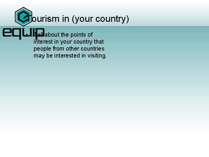 Tourism in (your country) • Tell about the points of interest in your country