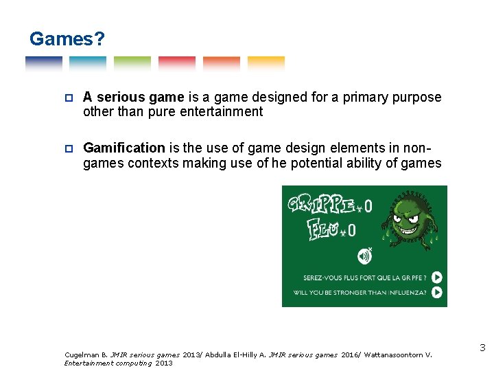 Games? A serious game is a game designed for a primary purpose other than
