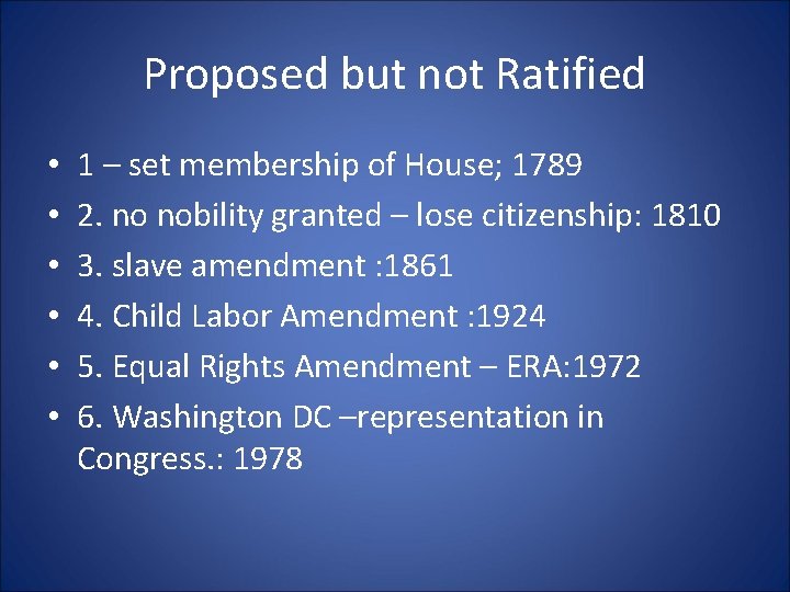 Proposed but not Ratified • • • 1 – set membership of House; 1789