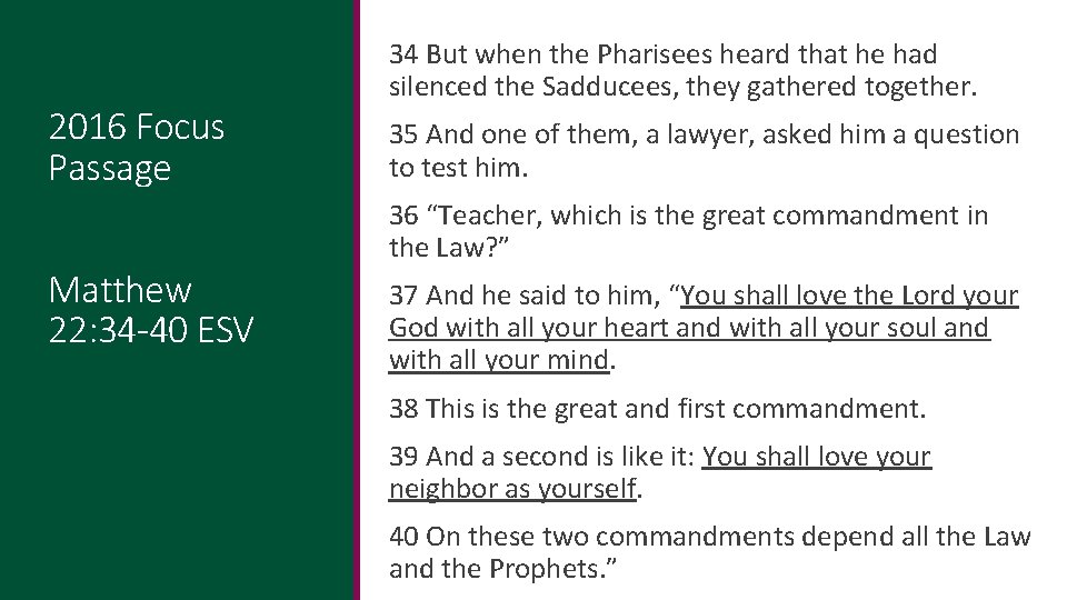 2016 Focus Passage Matthew 22: 34 -40 ESV 34 But when the Pharisees heard
