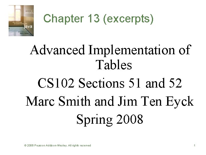 Chapter 13 (excerpts) Advanced Implementation of Tables CS 102 Sections 51 and 52 Marc