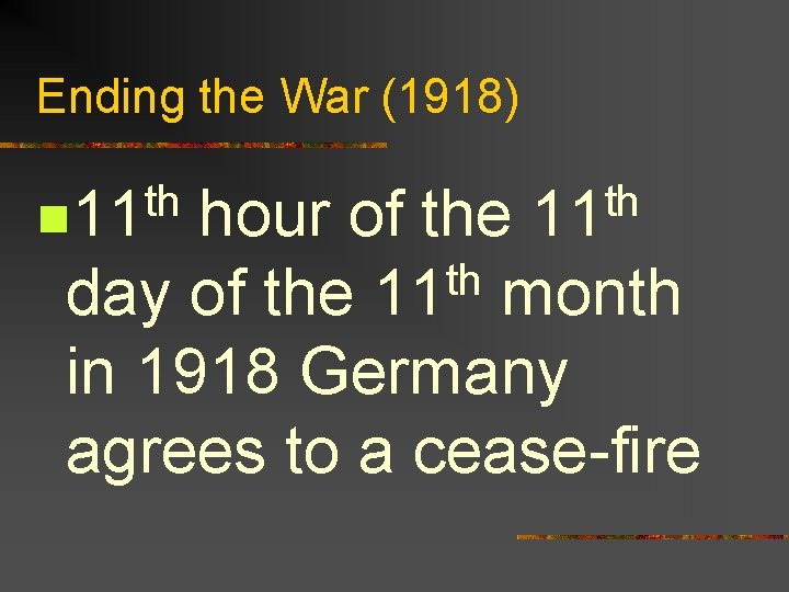 Ending the War (1918) th n 11 th 11 hour of the th day