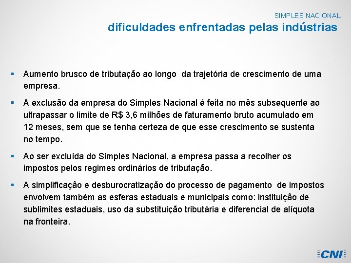 SIMPLES NACIONAL dificuldades enfrentadas pelas indústrias Aumento brusco de tributação ao longo da trajetória