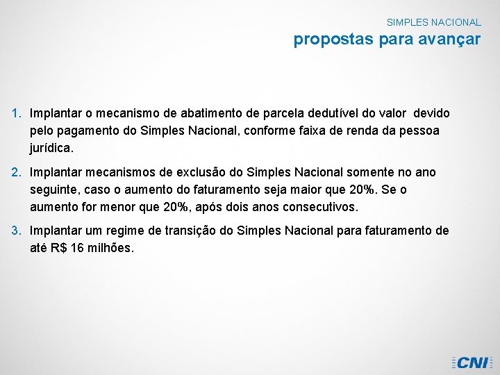 SIMPLES NACIONAL propostas para avançar 1. Implantar o mecanismo de abatimento de parcela dedutível