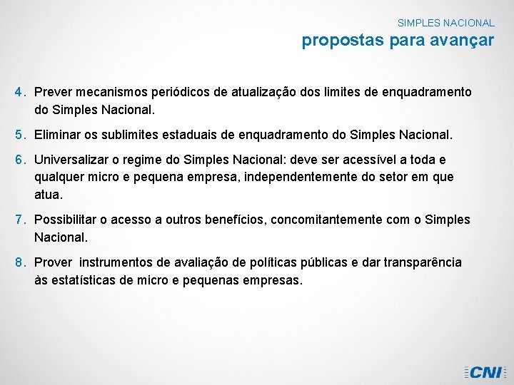 SIMPLES NACIONAL propostas para avançar 4. Prever mecanismos periódicos de atualização dos limites de