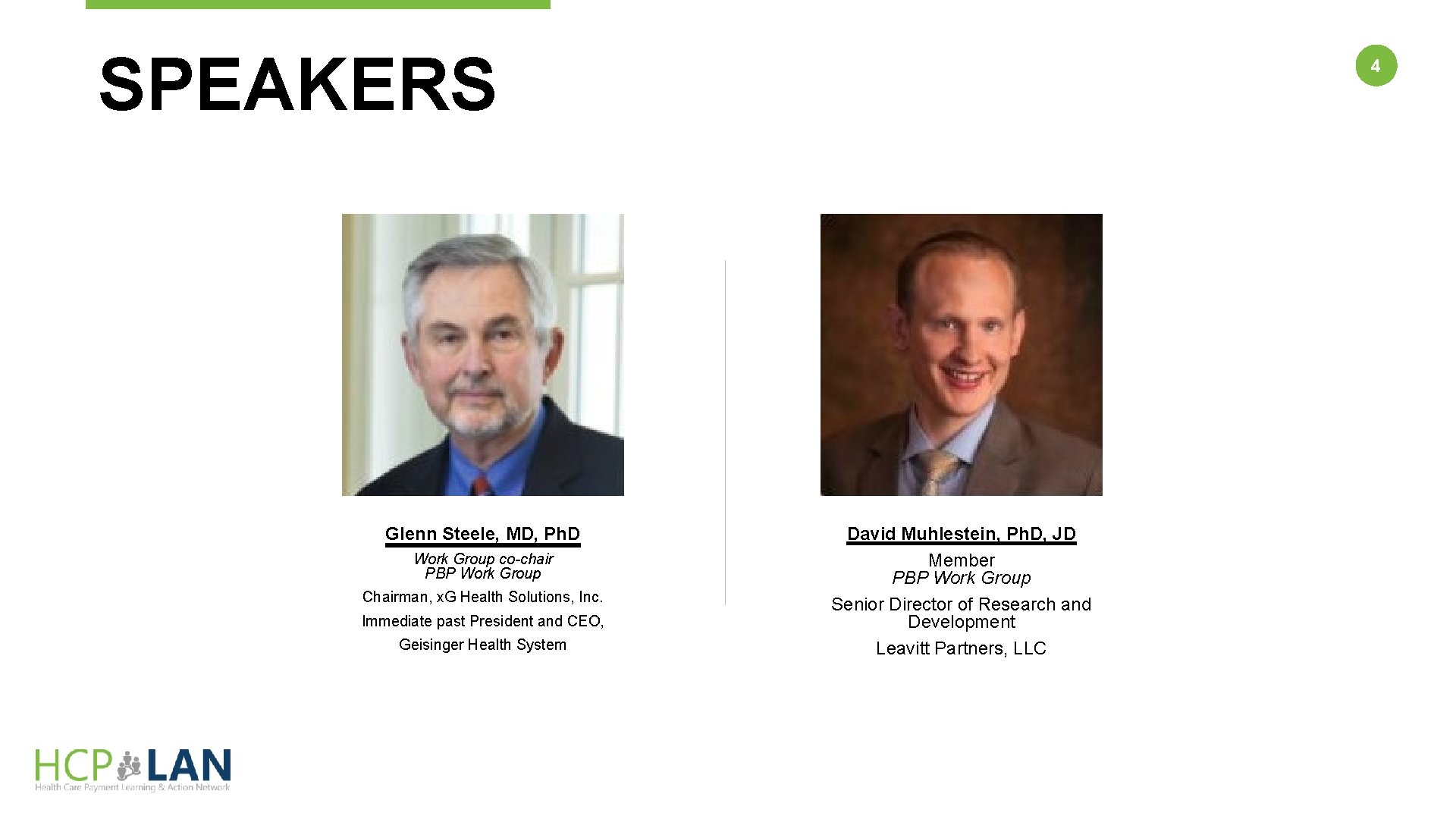 SPEAKERS Glenn Steele, MD, Ph. D Work Group co-chair PBP Work Group Chairman, x.