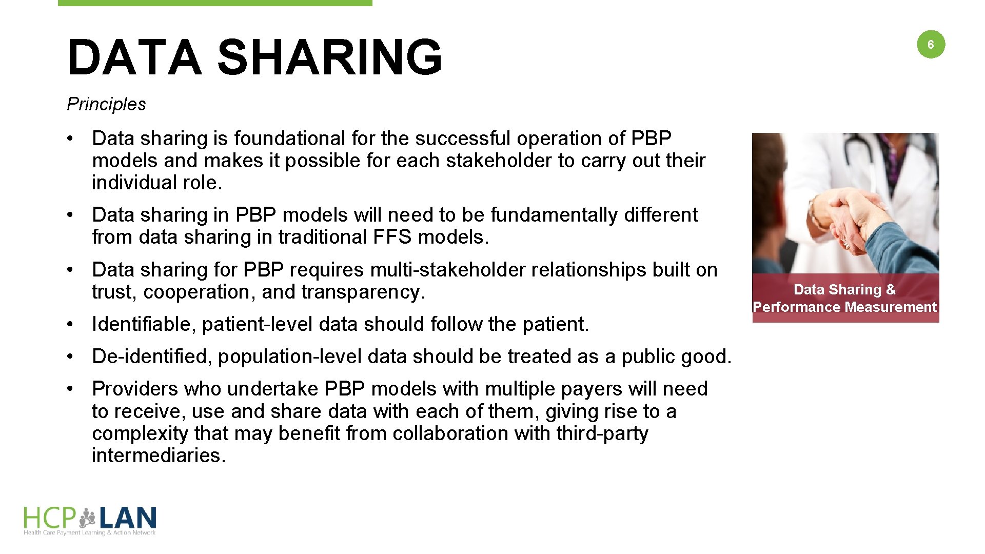 DATA SHARING 6 Principles • Data sharing is foundational for the successful operation of