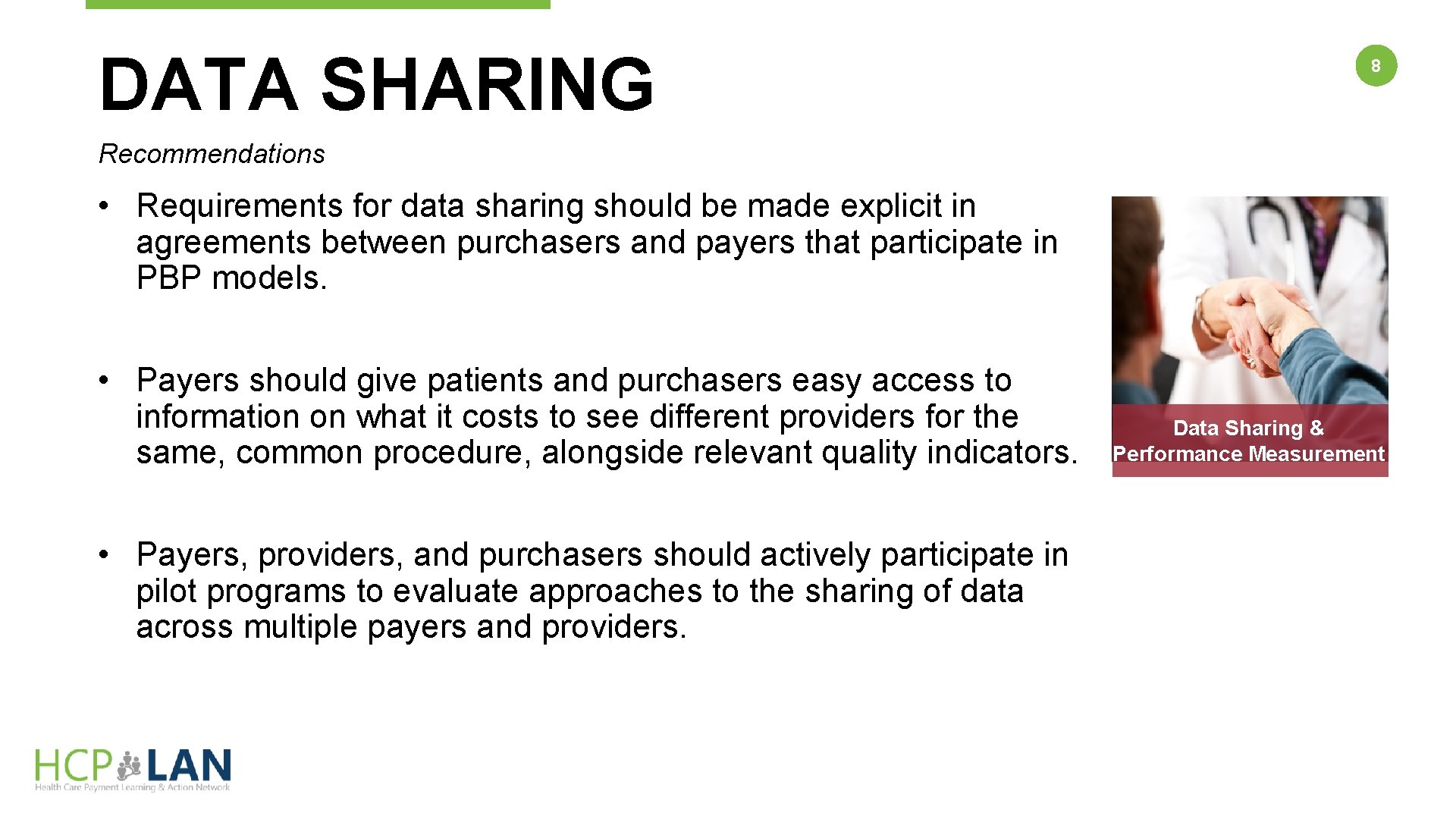DATA SHARING CONTINUED 8 Recommendations • Requirements for data sharing should be made explicit