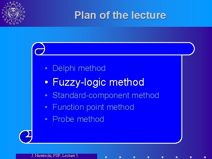 Plan of the lecture • Delphi method • Fuzzy-logic method • Standard-component method •