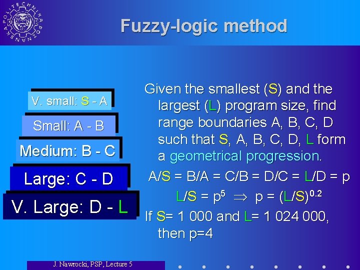 Fuzzy-logic method V. small: S - A Small: A - B Medium: B -