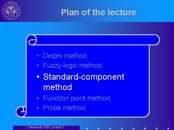 Plan of the lecture • Delphi method • Fuzzy-logic method • Standard-component method •