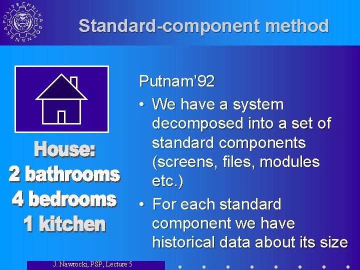 Standard-component method Putnam’ 92 • We have a system decomposed into a set of