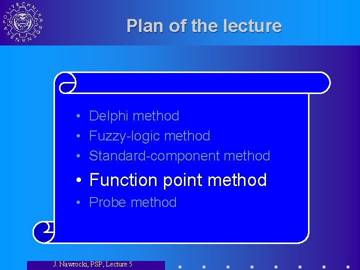 Plan of the lecture • Delphi method • Fuzzy-logic method • Standard-component method •