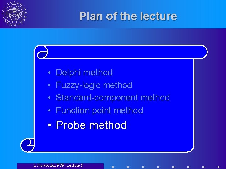 Plan of the lecture • • Delphi method Fuzzy-logic method Standard-component method Function point