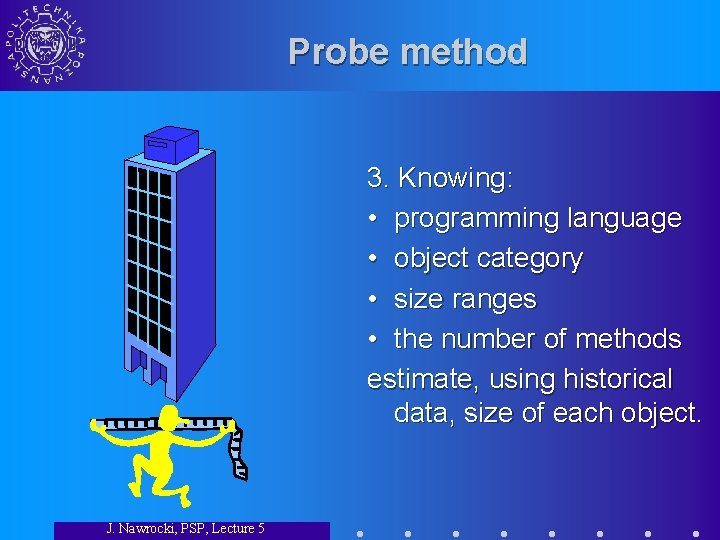 Probe method 3. Knowing: • programming language • object category • size ranges •