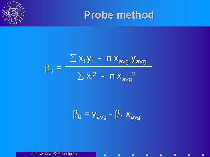 Probe method 1 = xi yi - n xavg yavg xi 2 - n