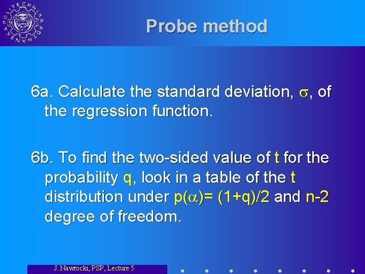 Probe method 6 a. Calculate the standard deviation, , of the regression function. 6