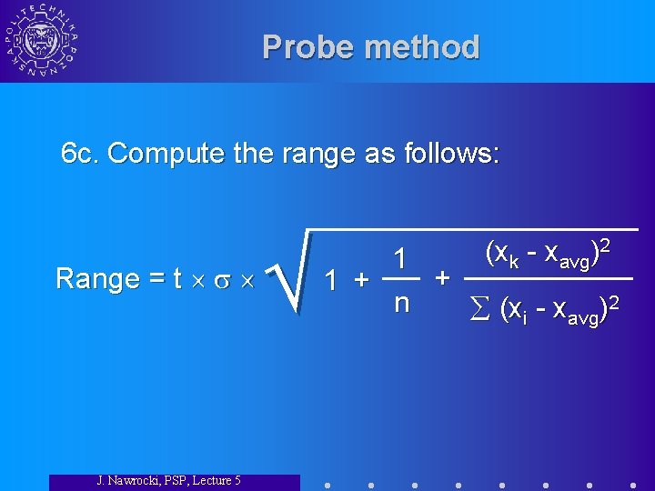 Probe method 6 c. Compute the range as follows: Range = t J. Nawrocki,