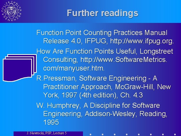 Further readings Function Point Counting Practices Manual Release 4. 0, IFPUG, http: //www. ifpug.