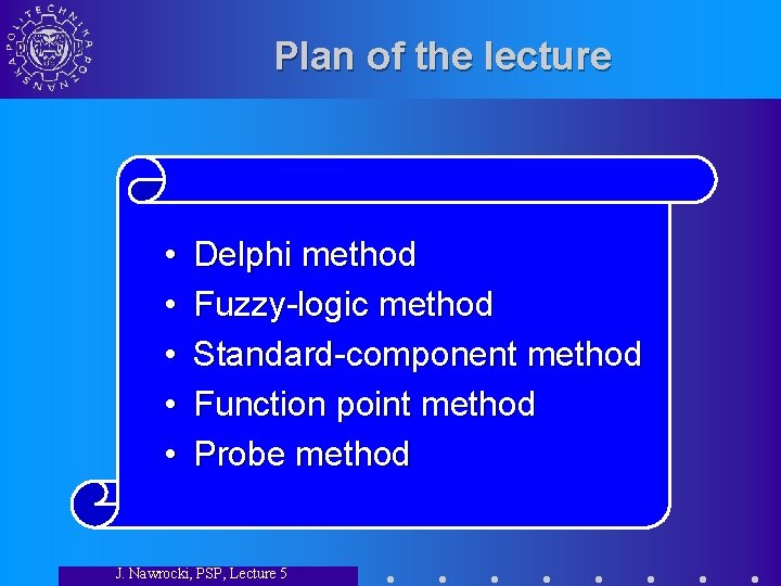 Plan of the lecture • • • Delphi method Fuzzy-logic method Standard-component method Function