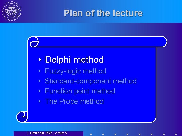 Plan of the lecture • Delphi method • • Fuzzy-logic method Standard-component method Function