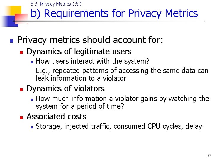 5. 3. Privacy Metrics (3 a) b) Requirements for Privacy Metrics n Privacy metrics