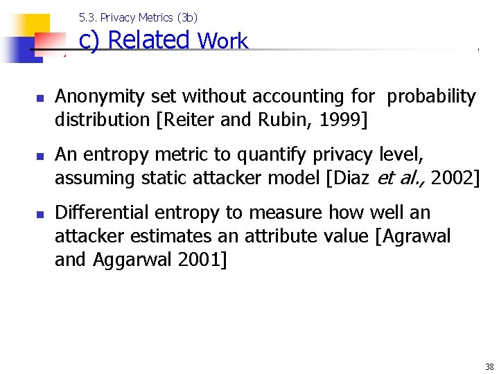 5. 3. Privacy Metrics (3 b) c) Related Work n n n Anonymity set