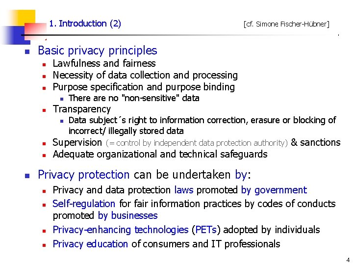1. Introduction (2) n Basic privacy principles n n n Lawfulness and fairness Necessity