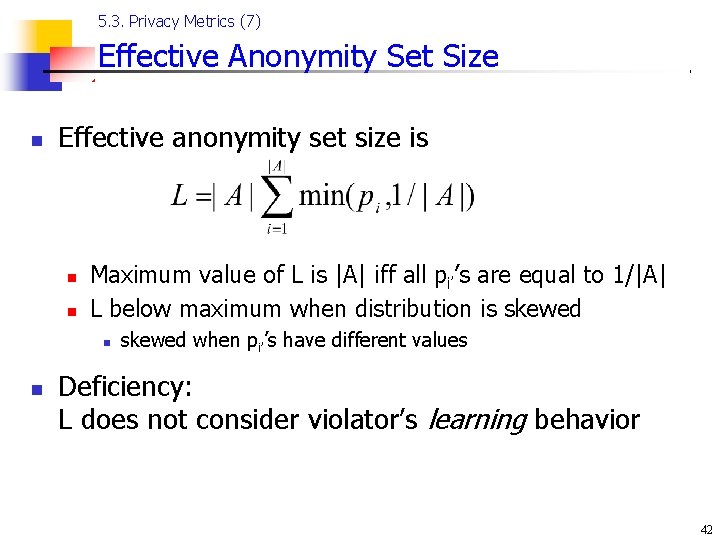 5. 3. Privacy Metrics (7) Effective Anonymity Set Size n Effective anonymity set size