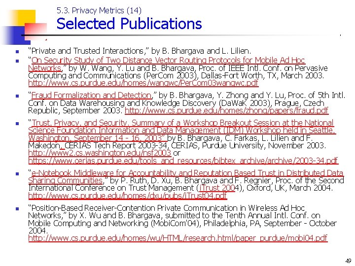 5. 3. Privacy Metrics (14) Selected Publications n n n “Private and Trusted Interactions,