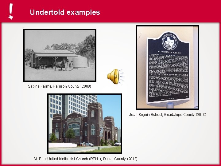 Undertold examples Sabine Farms, Harrison County (2008) Juan Seguin School, Guadalupe County (2010) St.