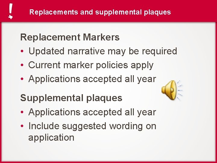 Replacements and supplemental plaques Replacement Markers • Updated narrative may be required • Current