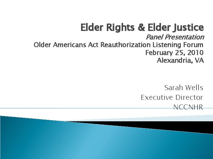 Elder Rights & Elder Justice Panel Presentation Older Americans Act Reauthorization Listening Forum February