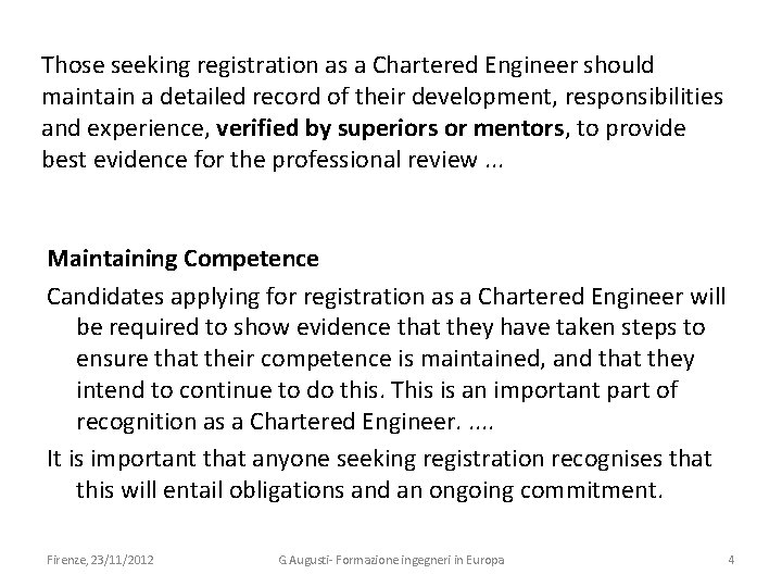 Those seeking registration as a Chartered Engineer should maintain a detailed record of their