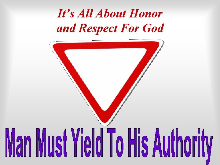 It’s All About Honor and Respect For God 