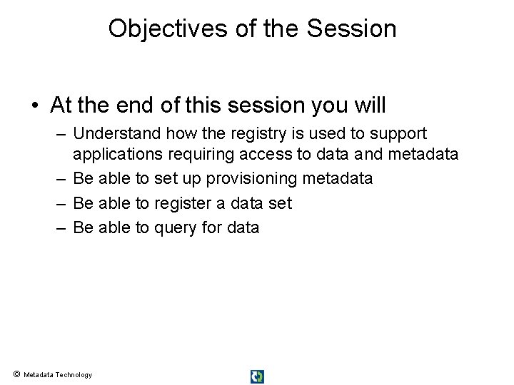 Objectives of the Session • At the end of this session you will –