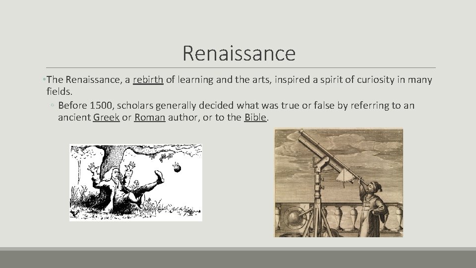 Renaissance • The Renaissance, a rebirth of learning and the arts, inspired a spirit Renaissance • The Renaissance, a rebirth of learning and the arts, inspired a spirit