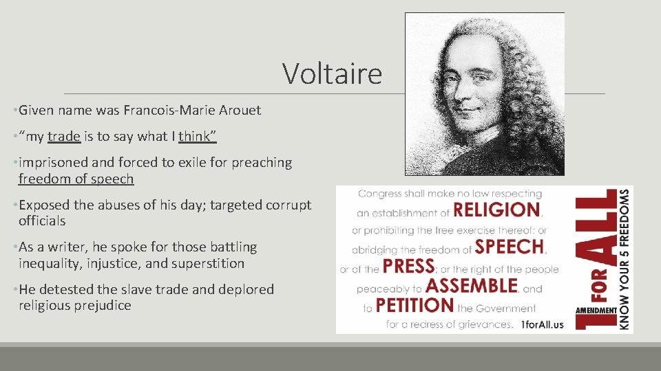 Voltaire • Given name was Francois-Marie Arouet • “my trade is to say what Voltaire • Given name was Francois-Marie Arouet • “my trade is to say what