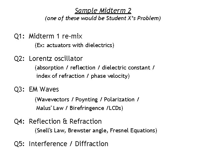 Sample Midterm 2 (one of these would be Student X’s Problem) Q 1: Midterm