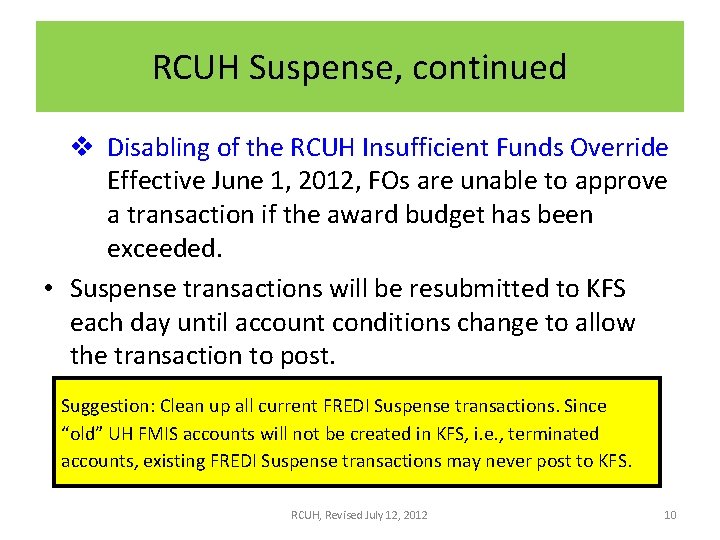 RCUH Suspense, continued v Disabling of the RCUH Insufficient Funds Override Effective June 1,