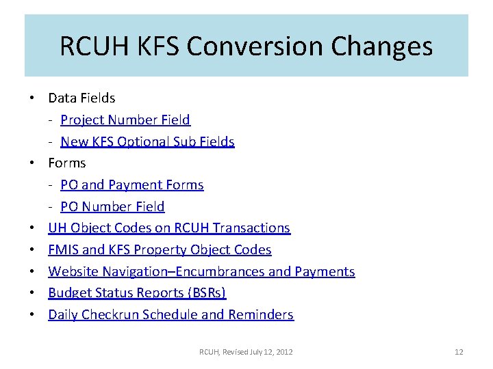 RCUH KFS Conversion Changes • Data Fields - Project Number Field - New KFS