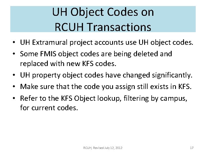 UH Object Codes on RCUH Transactions • UH Extramural project accounts use UH object