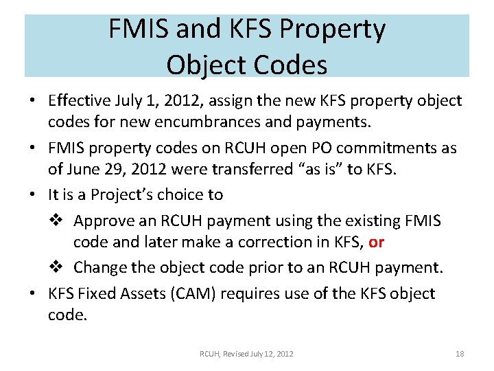 FMIS and KFS Property Object Codes • Effective July 1, 2012, assign the new