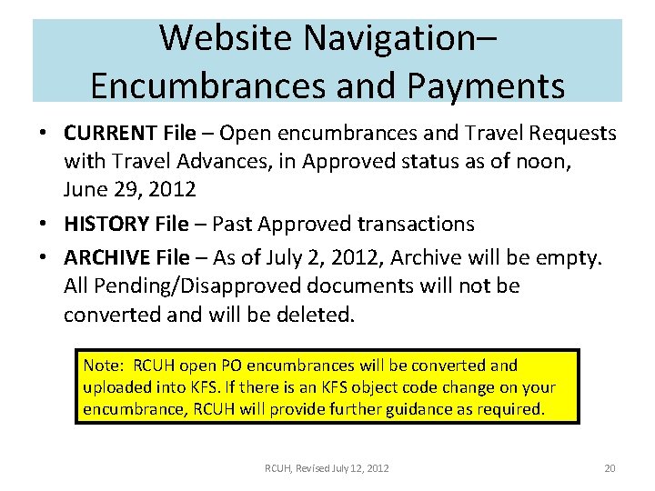 Website Navigation– Encumbrances and Payments • CURRENT File – Open encumbrances and Travel Requests