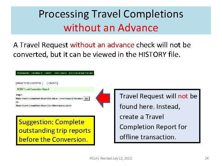 Processing Travel Completions without an Advance A Travel Request without an advance check will