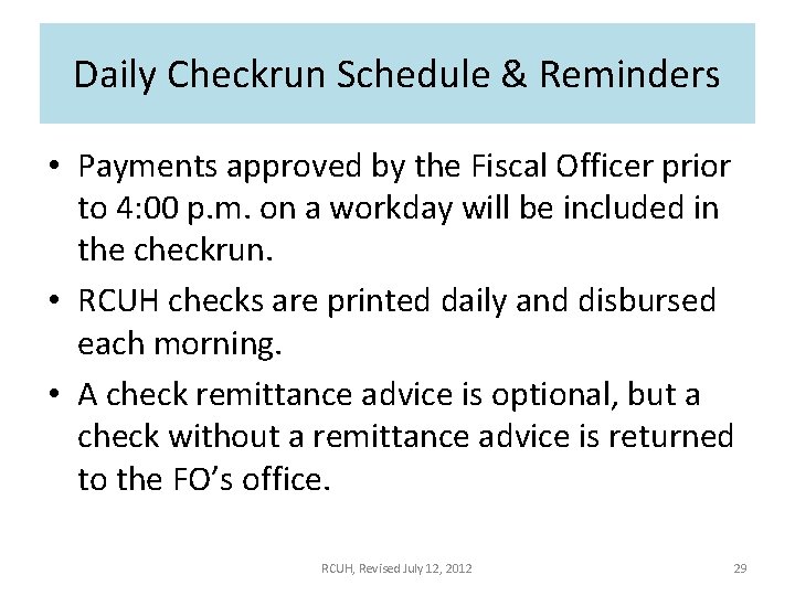 Daily Checkrun Schedule & Reminders • Payments approved by the Fiscal Officer prior to