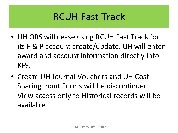 RCUH Fast Track • UH ORS will cease using RCUH Fast Track for its