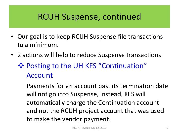 RCUH Suspense, continued • Our goal is to keep RCUH Suspense file transactions to