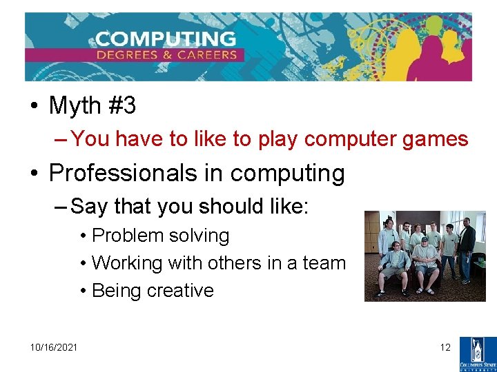  • Myth #3 – You have to like to play computer games •