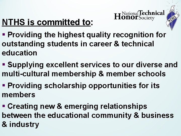 NTHS is committed to: § Providing the highest quality recognition for outstanding students in